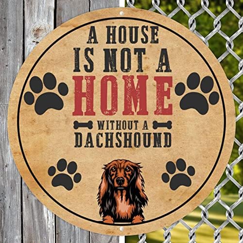 Kuća nije dom bez jazavca kružnog smiješnog psa metalnih natpisa kućnog ljubimca Dog Vanger Vintage Metal Art Pet Pas Wall Art d¨¦cor
