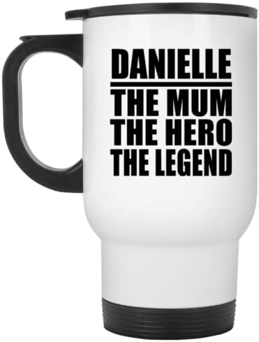 Dizajnsify Danielle mama Heroj Legenda, bijela putnička šalica 14oz nehrđajući čelik izolirani, pokloni za rođendansku obljetnicu Božićni