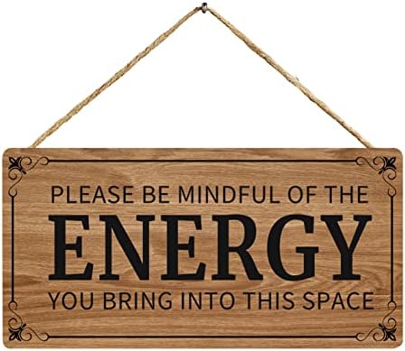Inspirativni citati na drvenu ploču tiskani viseći znak - imajte na umu energiju u koju se nalazite u ovom prostoru, rustikalna seoska